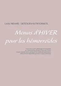 Menus d'hiver pour les hémorroïdes - Menard Cédric