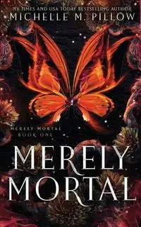 Merely Mortal - Michelle M. Pillow