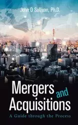 Mergers and Acquisitions - John Sullivan PhD D