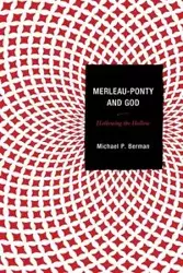 Merleau-Ponty and God - Michael P. Berman