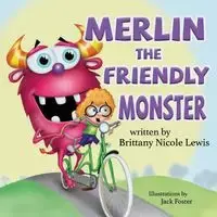 Merlin the Friendly Monster - Lewis Brittany Nicole