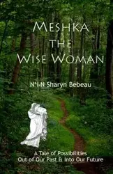 Meshka the Wise Woman - Sharyn Bebeau