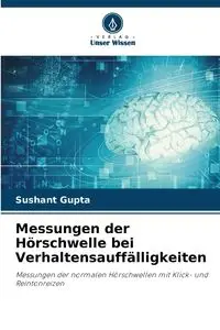 Messungen der Hörschwelle bei Verhaltensauffälligkeiten - Gupta Sushant