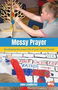 Messy Prayer - Jane Leadbetter