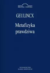 Metafizyka prawdziwa - Geulincx