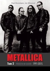 Metallica T2. Prosto w czerń 1991-2015 - Paul Brannigan, Ian Winwood