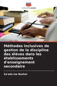 Méthodes inclusives de gestion de la discipline des élèves dans les établissements d'enseignement secondaire - Isa Bashar Sa'adu