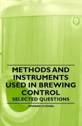 Methods and Instruments Used in Brewing Control - Selected Questions - Edward H. Vogel