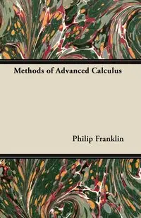 Methods of Advanced Calculus - Franklin Philip