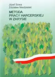 Metoda pracy harcerskiej w zarysie - Józef Sowa, Zdzisław Niedzielski