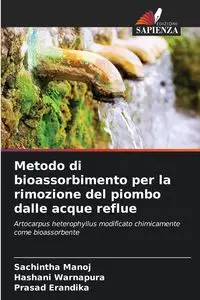 Metodo di bioassorbimento per la rimozione del piombo dalle acque reflue - Manoj Sachintha