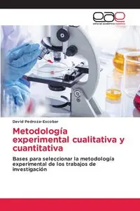 Metodología experimental cualitativa y cuantitativa - David Pedroza-Escobar