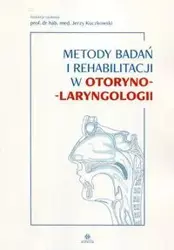 Metody badań i rehabilitacji w otorynolaryngologii - prof. Jerzy dr hab. med. Kuczkowski