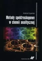 Metody spektroskopowe w chemii analitycznej - Andrzej Cygański