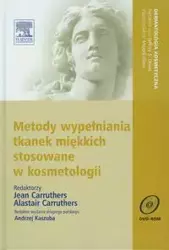 Metody wypełniania tkanek miękkich stosowane w kosmetologii z płytą DVD - Carruthers Jean, Carruthers Alastair