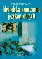 Metodyka nauczania języków obcych - Hanna Komorowska