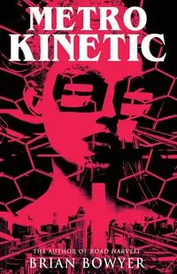 Metro Kinetic - Brian Bowyer