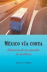 Mexico Via Corta - Luis G. Lopez