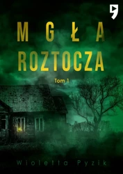 Mgła Roztocza. Tom 1 - Wioletta Pyzik