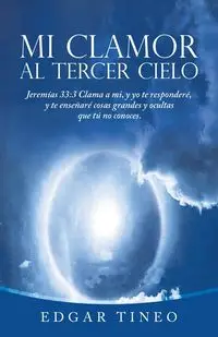 Mi Clamor Al Tercer Cielo - Edgar Tineo