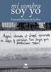 Mi sombra soy yo - Fernando Hoz Pamos de la