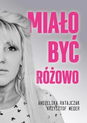 Miało być różowo - Andżelika Ratajczak