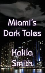 Miami's Dark Tales - Smith Kalila