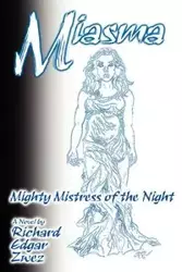 Miasma, Mighty Mistress of the Night - Richard Edgar Zwez