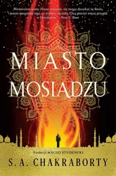 Miasto mosiądzu. Dewabad. Tom 1 - S. A. Chakraborty