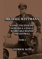 Michael Wittmann. Najskuteczniejszy... T.2 w.2025 - Patrick Agte