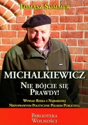 Michalkiewicz. Nie bójcie się prawdy - Tomasz Sommer