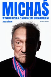 Michaś. Wywiad rzeka z Michałem Urbaniakiem - Jacek Górecki