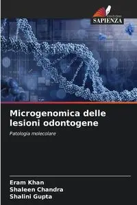 Microgenomica delle lesioni odontogene - Khan Eram