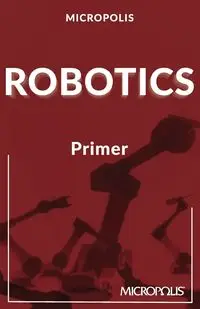 Micropolis Robotics Primer - Micropolis Handbooks