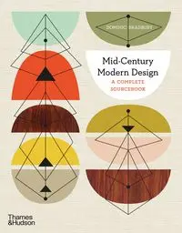 Mid-Century Modern Design: A Complete Sourcebook - Dominic Bradbury