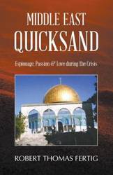 Middle East Quicksand - Robert Thomas Fertig