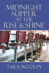Midnight Supper at the Rise and Shine - Tara Woolpy