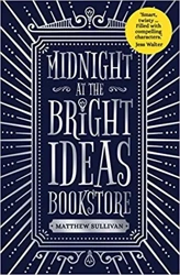 Midnight at the Bright Ideas Bookstore. Matthew Sullivan - Matthew Sullivan