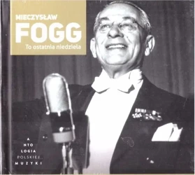 Mieczysław Fogg. To ostatnia niedziela + CD - Mieczysław Fogg