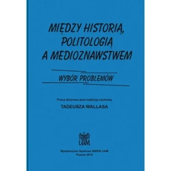 Między historią politologia a medioznawstwem - RED.WALLAS T.