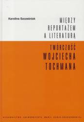 Między reportażem a literaturą - Karolina Szcześniak