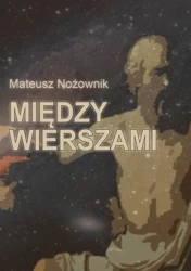 Między wierszami - Mateusz Nożownik