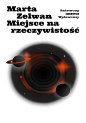 Miejsce na rzeczywistość - Marta Zelwan