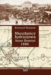 Mieszkańcy Jędrzejowa. Anno Domini 1886 - Krzysztof Ślusarek