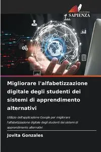 Migliorare l'alfabetizzazione digitale degli studenti dei sistemi di apprendimento alternativi - JOVITA GONZALES