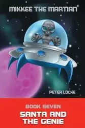 Mikkee the Martian 7 - Peter Locke