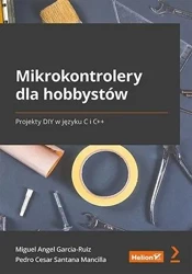 Mikrokontrolery dla hobbystów... - Miguel Angel Garcia-Ruiz, Pedro Cesar Santana Man