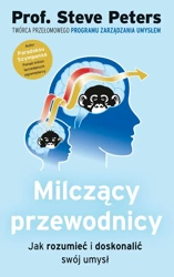 Milczący przewodnicy jak rozumieć i doskonalić swój umysł - Steve Peters