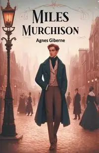 Miles Murchison - Agnes Giberne