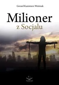 Milioner z Socjalu - Gerard Kazimierz Woźniak